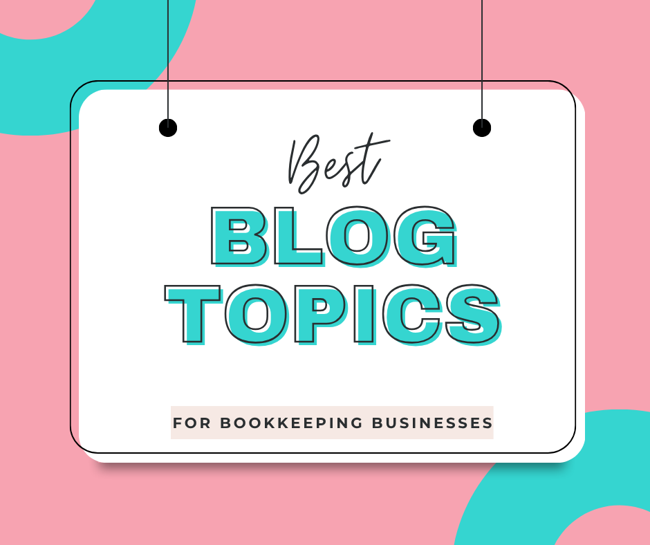 best blog topics for bookkeeping businesses | How to Start a Bookkeeping Business | Bookkeeping Biz Academy