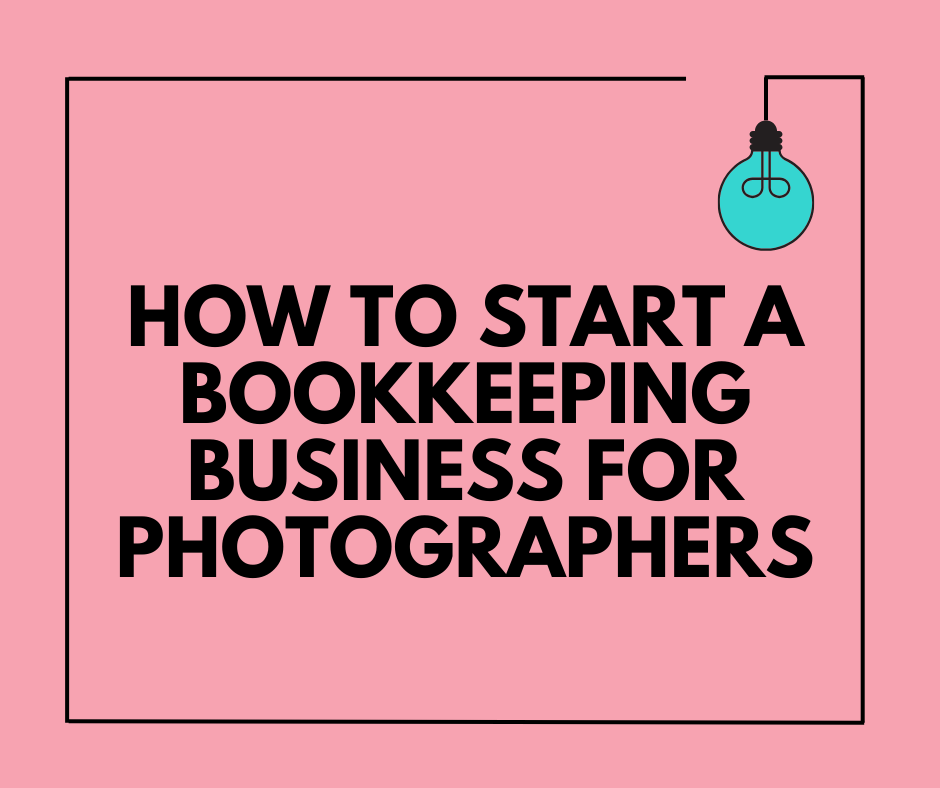 How to Start a Bookkeeping Business for Photographers | How to Start a Bookkeeping Business | Bookkeeping Biz Academy