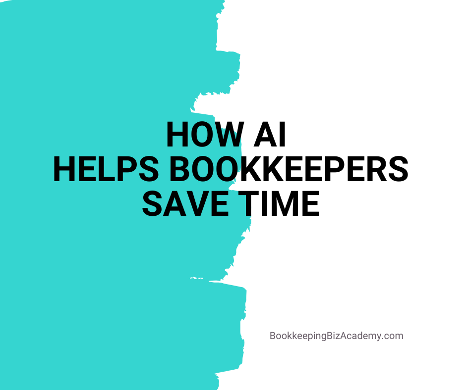 how ai helps bookkeepers save time | How to Start a Bookkeeping Business | Bookkeeping Biz Academy