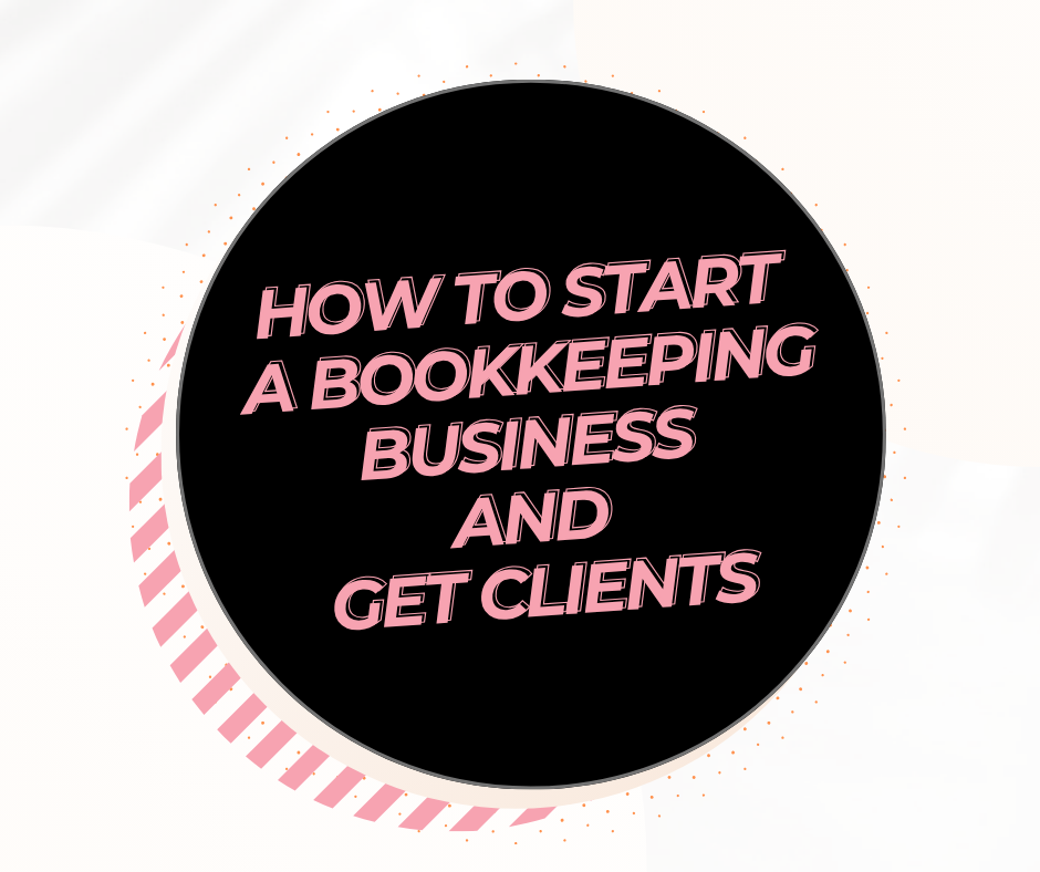 how to start a bookkeeping business and get clients | How to Start a Bookkeeping Business | Bookkeeping Biz Academy
