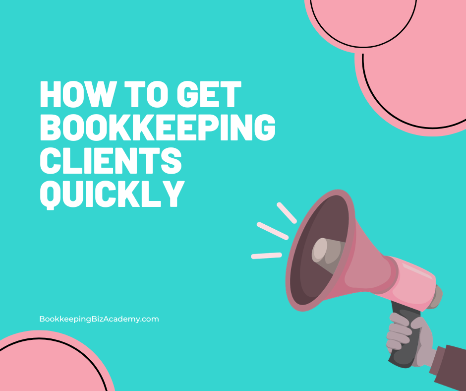 how to get bookkeeping clients quickly | How to Start a Bookkeeping Business | Bookkeeping Biz Academy
