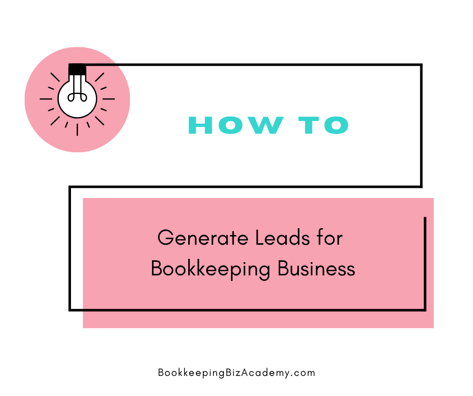 how to generate leads for bookkeeping business | How to Start a Bookkeeping Business | Bookkeeping Biz Academy