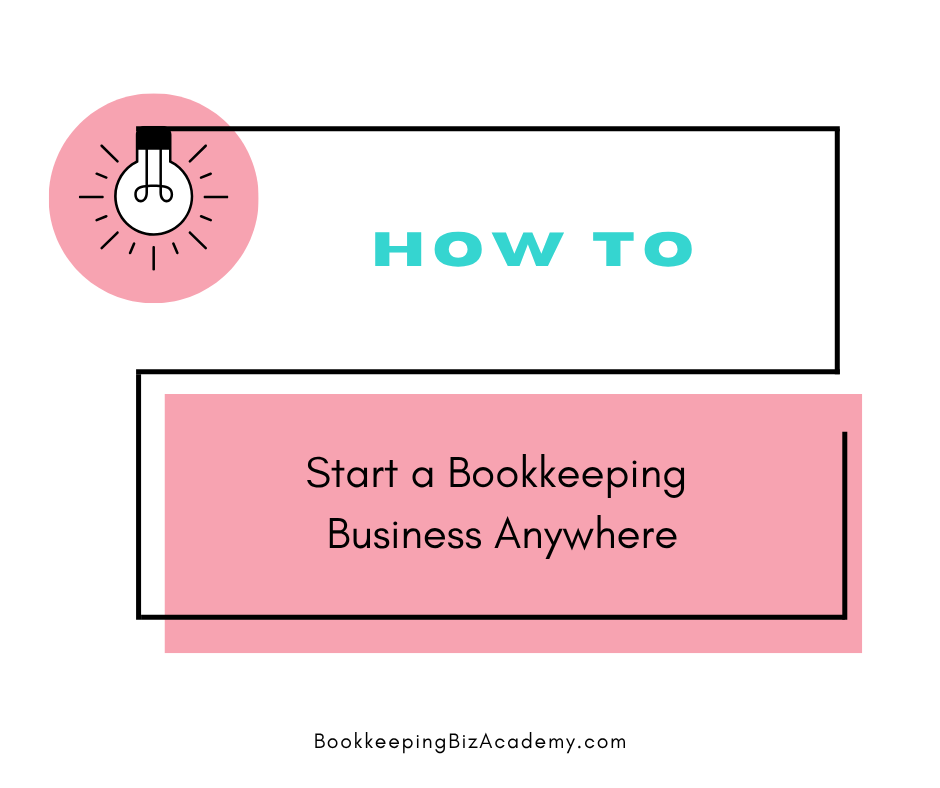 How to start a bookkeeping business anywhere | How to Start a Bookkeeping Business | Bookkeeping Biz Academy
