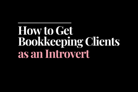 How to get bookkeeping clients as an introvert | How to Start a Bookkeeping Business | Bookkeeping Biz Academy