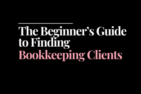 The Beginner’s Guide to Finding Bookkeeping Clients | How to Start a Bookkeeping Business | Bookkeeping Biz Academy