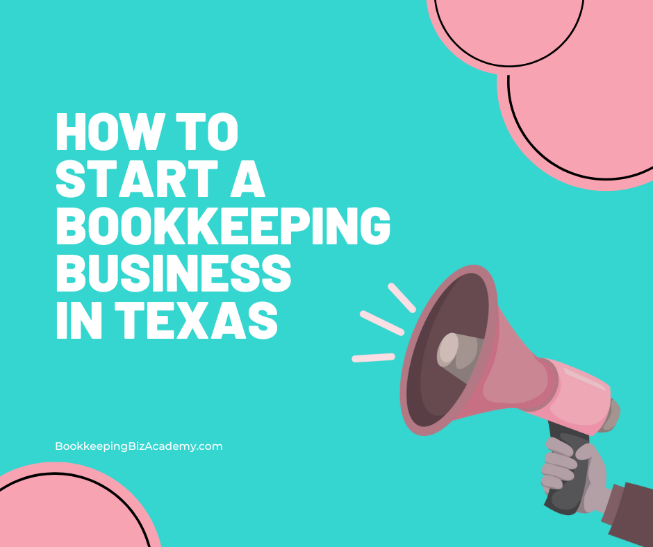 How to Start a Bookkeeping Business in Texas | How to Start a Bookkeeping Business | Bookkeeping Biz Academy