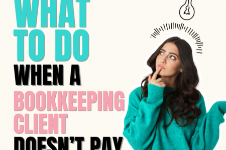 what to do when a bookkeeping client doesn’t pay | How to Start a Bookkeeping Business | Bookkeeping Biz Academy